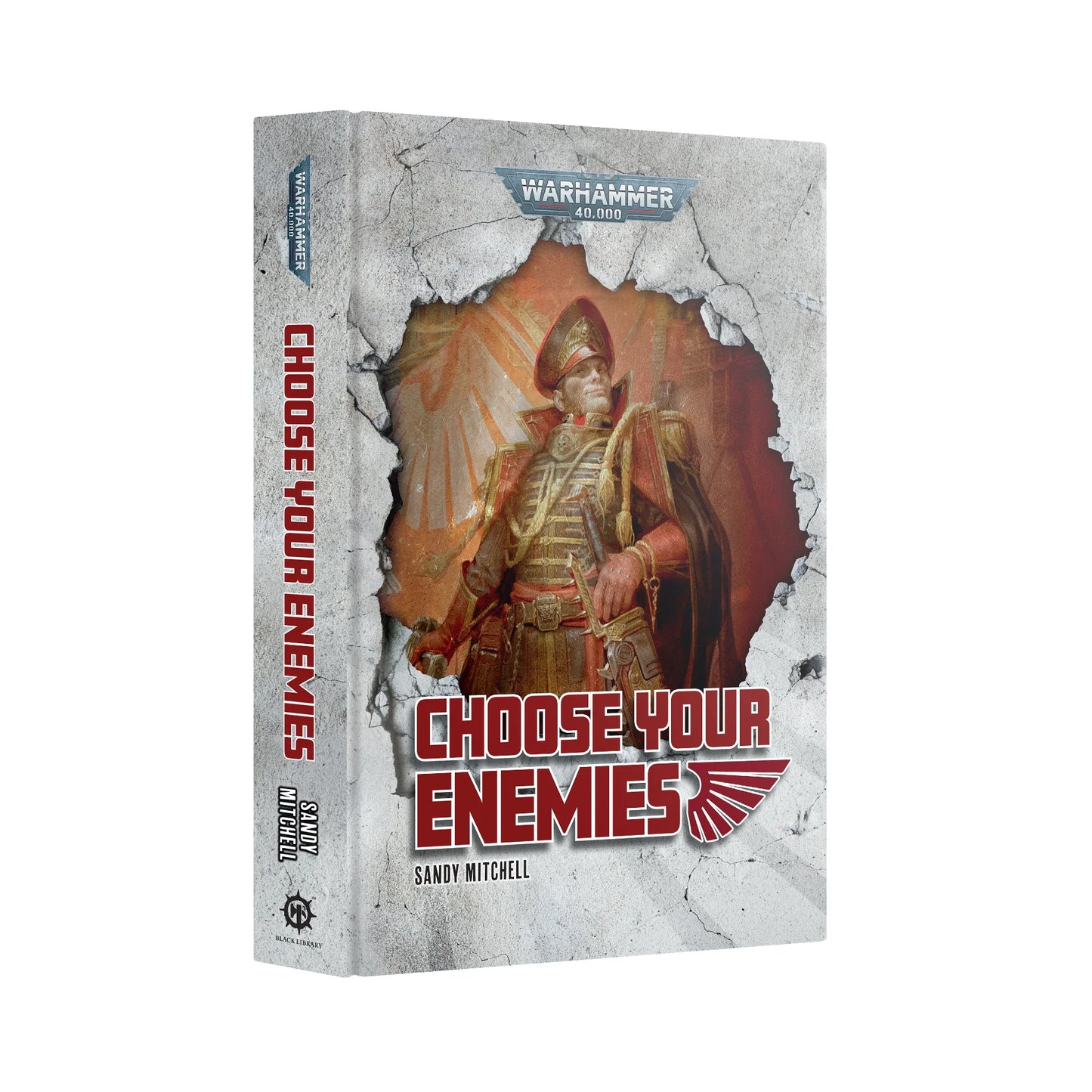 Ciaphas Cain: Choose Your Enemies (Hardback)