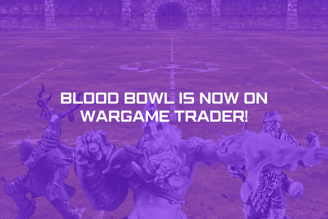 BLOOD BOWL IS NOW ON WARGAME TRADER!