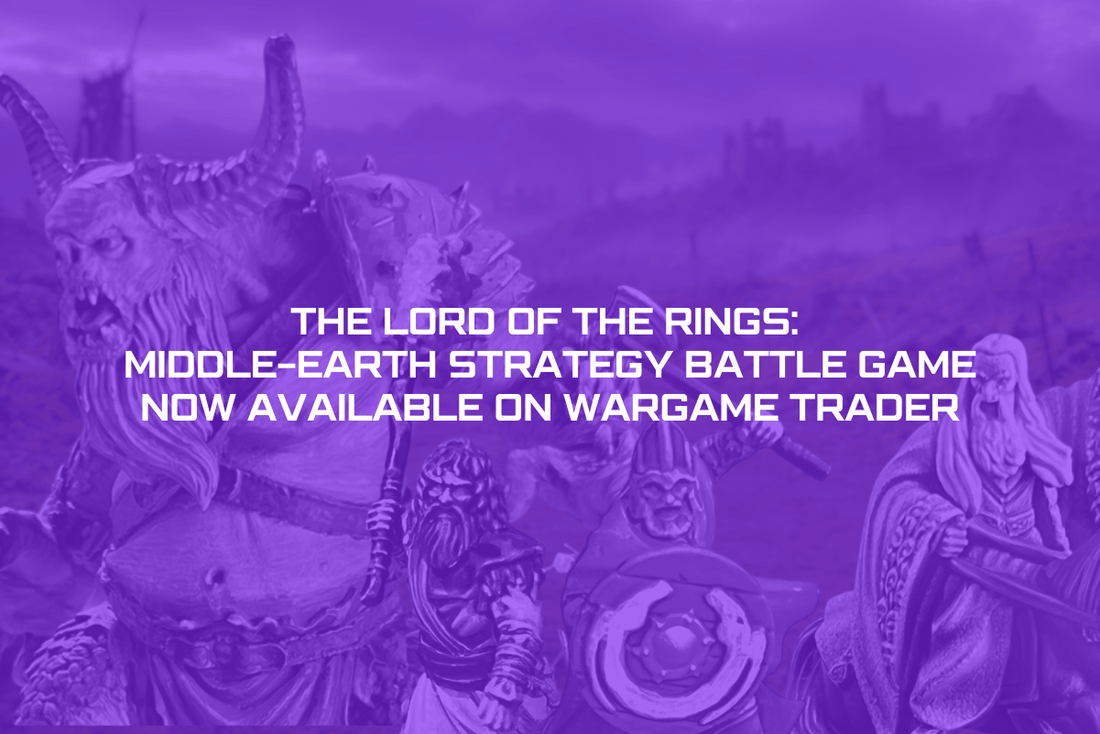 Lord of the Rings Middle-earth Strategy Battle Game miniatures on Wargame Trader