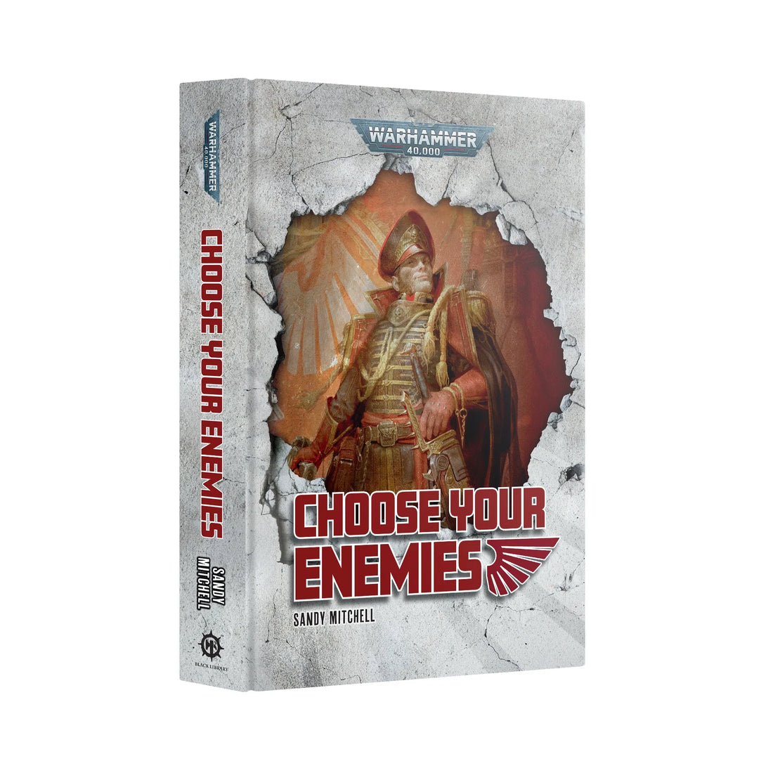 Ciaphas Cain: Choose Your Enemies (Hardback)
