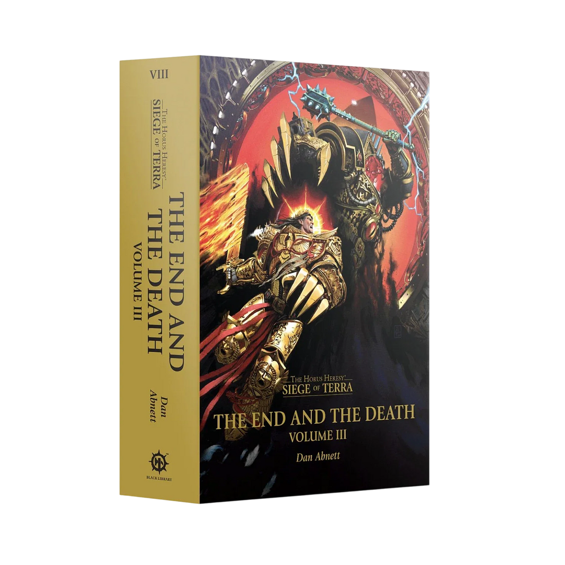 The End and the Death: Volume III (Hardback) The Horus Heresy: Siege of Terra Book 8: Part 3